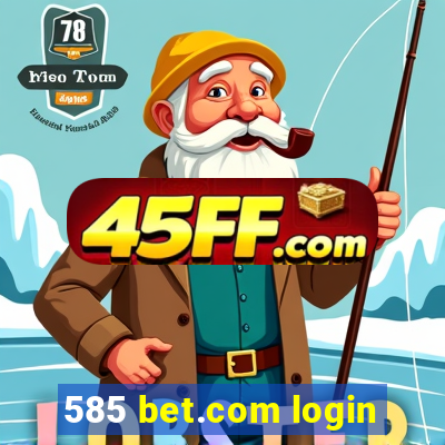 585 bet.com login